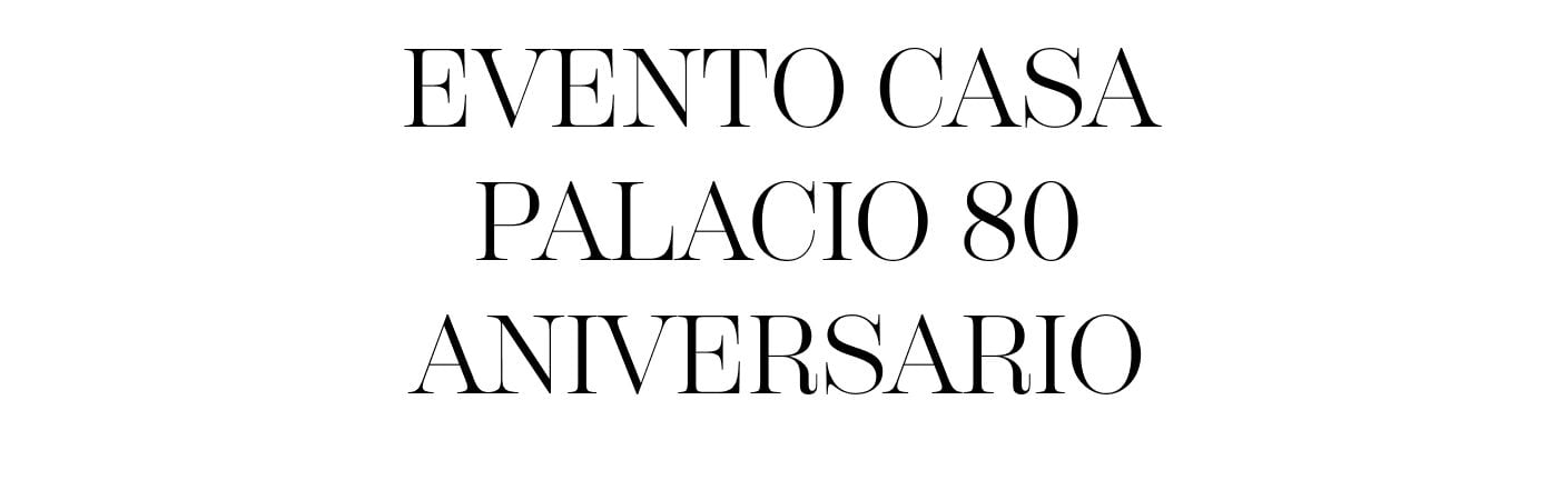 Evento casa palacio 80 aniversario